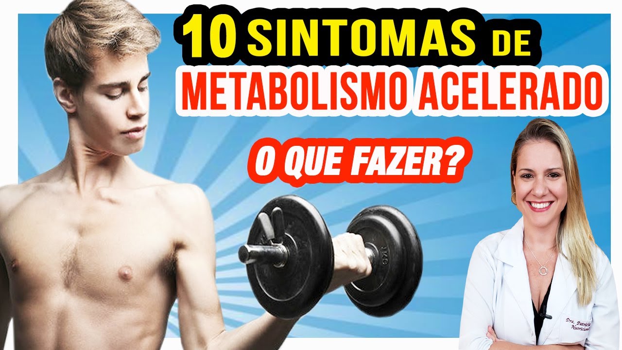 10 Sintomas de Metabolismo Acelerado [O QUE FAZER]