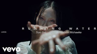 Soo Joo & Hudson Mohawke – “Running Water”