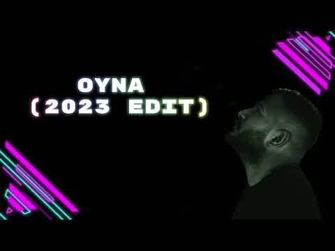 OYNA (2023 EDIT)