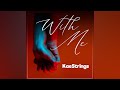 With Me - Kaestrings (lyrics video)