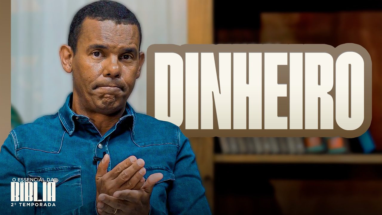 A Bíblia e o Dinheiro I O Essencial da Bíblia com Rodrigo Silva