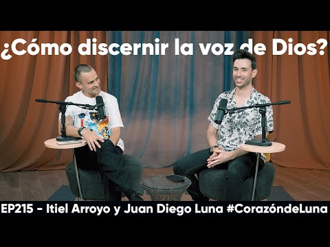 How to discern the voice of God? - Itiel Arroyo and Juan Diego Luna