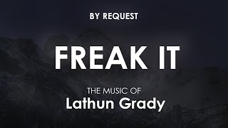 Freak It | Lathun Grady