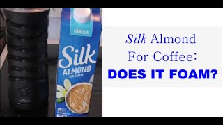 Silk Almond Milk Creamer: Does it Foam