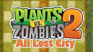 Plants vs Zombies 2 - LOST CITY (All Levels) HD