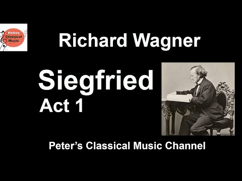 Wagner - Siegfried - Act 1