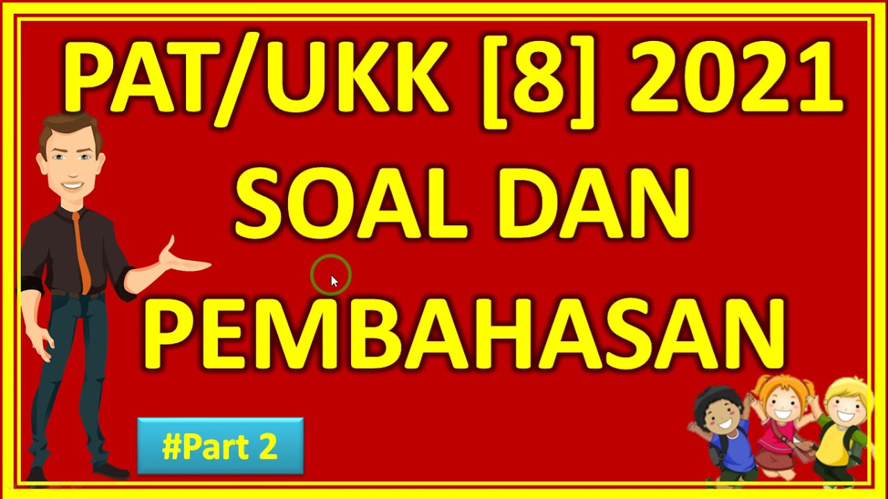 Soal dan pembahasan PAT UKK Kelas 8 [bagian 2]
