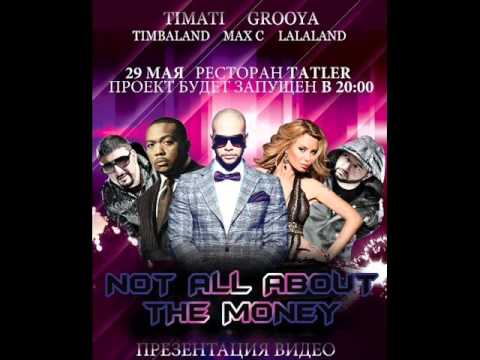 La La Land Timati feat  Timbaland Grooya Not All About The Money