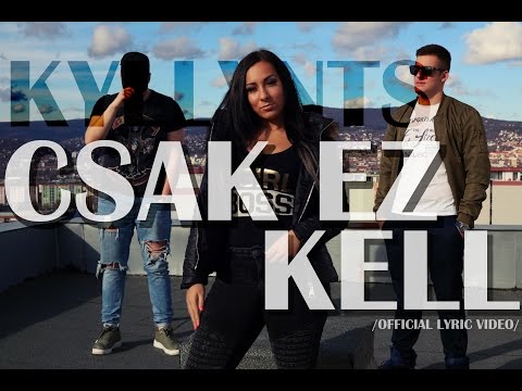 KYLLYNTS - Csak ez Kell! (OFFICIAL LYRIC VIDEO)