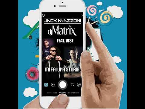 Jack Mazzoni  Dj Matrix Feat Vise - Mi Fai Una Storia Jack Mazzoni Club Mix