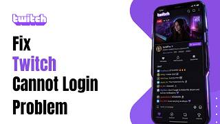 How To Fix Twitch Cannot Login Problem !