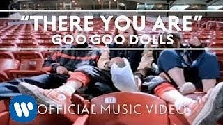 Goo Goo Dolls - "There You Are" [Official Music Video]