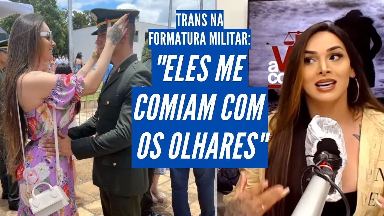 Exemplo de luta contra preconceito, trans fala dos olheres que recebeu dos militares