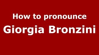 How to pronounce Giorgia Bronzini