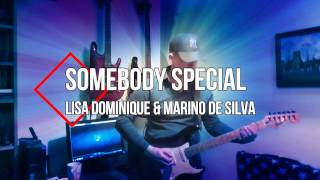 Somebody Special - Lisa Dominique & Marino De Silva