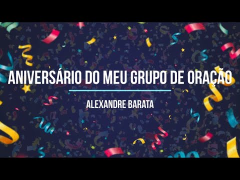 Aniversário Do Meu Grupo De Oração - Alexandre…