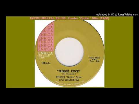 INSTRUMENTAL BLUES: Tender Rock - Fender 'Guitar' Slim