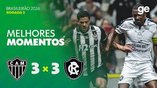 ATLÉTICO-MG 3 X 3 REMO | MELHORES MOMENTOS | 3ª RODADA | CAMPEONATO BRASILEIRO 2026 | ge.globo