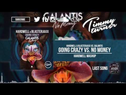 Hardwell & Blasterjaxx vs. Galantis - Going Crazy vs. No Money (Hardwell Mashup)