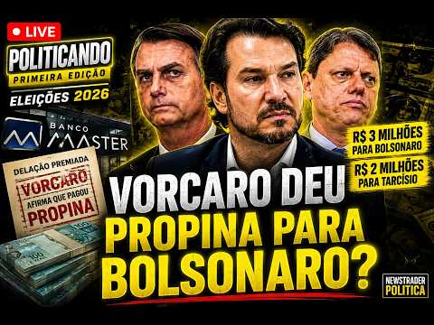 AO VIVO: VORCARO DEU PROPINA PARA BOLSONARO? BOMBA NO CASO BANCO MASTER | ELEIÇÕES 2026
