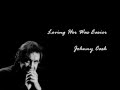 Johnny Cash - Loving Her Was Easier (Than Anything I'll Ever Do Again)