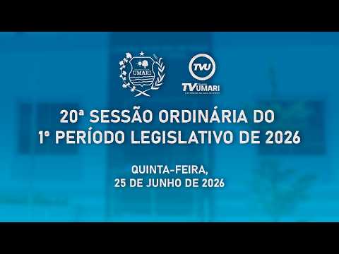 20ª Sessão Ordinária do 1º Período Legislativo da Câmara de Vereadores de Umari - 25/06/2026
