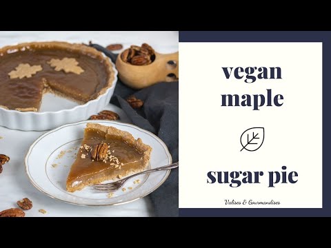 VEGAN MAPLE SUGAR PIE - a Quebec classic