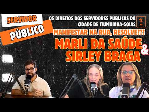 Como os servidores de Itumbiara estão sendo tratados. Marli da Saúde e Sirley Braga(Sindisaúde GO)