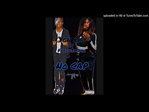 YCN Ray x Fredo3much - No Cap