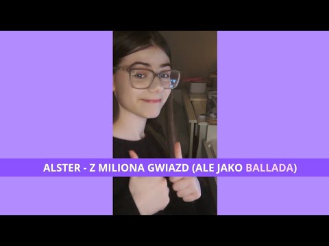 Alster - Z miliona gwiazd (ale jako ballada)