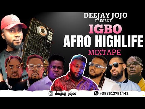 IGBO AFRO HIGHLIFE / IGBO CULTURAL PRAISE MIX|VOL1|BY DJ JOJO FT KCEE/FLAVOUR/ODUMEJE/PHYNO/ANYIDONS