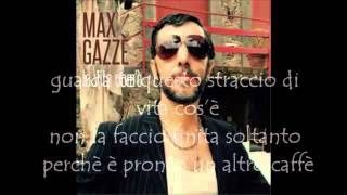 Lyrics Max Gazz   la vita com&#39;é