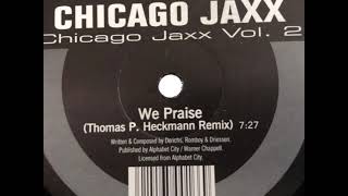 Chicago Jaxx – We Praise (Thomas P. Heckmann Remix) (1998)