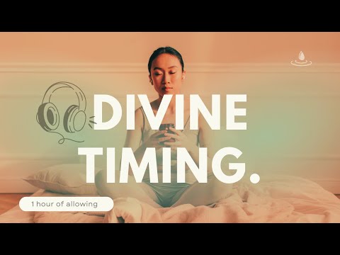 Divine Timing Affirmations~ 1 Hr of "Allowing" ~YouAreCreators Affirmations