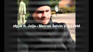 xtype ft julja - Marcus Selvin Vila i Frid