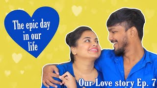 Our love story Ep 7  Our first most emotional and 