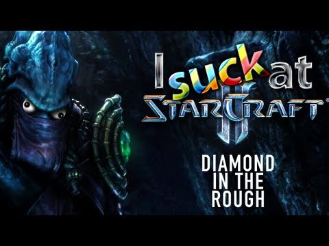 ► I Suck at Starcraft 2 - Diamond in the Rough