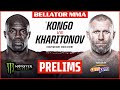 BELLATOR MMA 265: Kongo vs. Kharitonov | Monster Energy Prelims fueled by ampm | INT