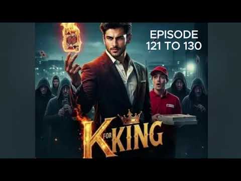 K for King Episodes 121 to 130 | Power. Passion. Payback.  #pocketfm #audiobook #audiostory