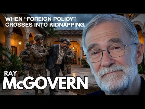 Ray McGovern  :  When “Foreign Policy” Crosses into Kidnapping