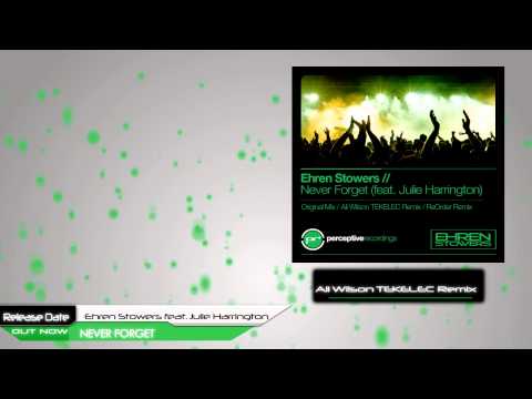 Ehren Stowers feat. Julie Harrington - Never Forget (Ali Wilson TEKELEC Remix)
