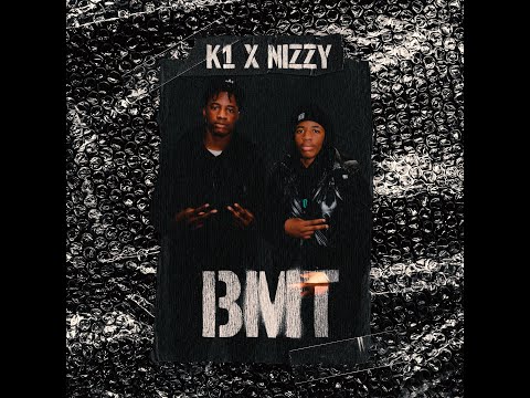 K1 X NIZZY - BMT (LYRIC VIDEO)