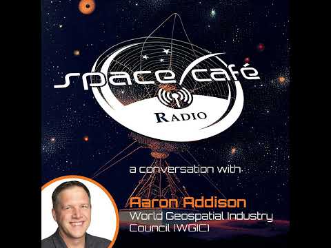 Space Café Radio - Exploring Geospatial Frontiers with Aaron Addison