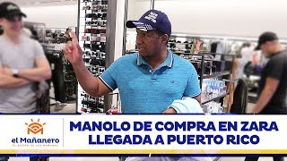 El Mañanero – Manolo de compra en Zara y llegada a Puerto Rico