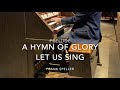 A Hymn of Glory Let Us Sing — Frank Speller