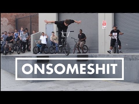 BMX - HUGE ONSOMESHIT LA STREET JAM