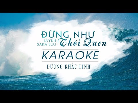 Mix - Đừng Như Thói Quen Karaoke Beat Chuẩn | Jaykii ft. Sara Luu