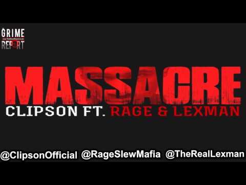 Clipson Ft. Rage & Lexman (SlewDem)  - Massacre [Prod. by Skreamz]