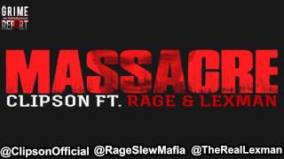 Clipson Ft. Rage & Lexman (SlewDem)  - Massacre [Prod. by Skreamz]