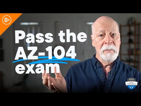 Everything you need to know about the AZ-104 exam